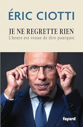 A lire – Je ne regrette rien. L’heure est venue de dire pourquoi